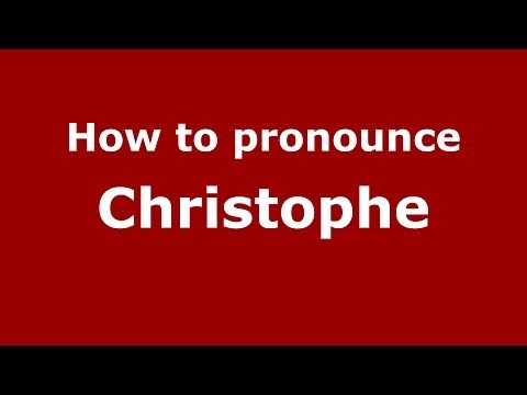 How to pronounce Christophe
