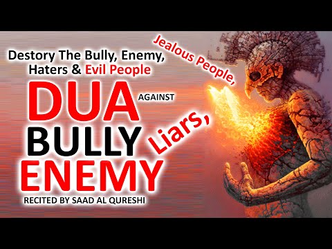 Dua To Destory The Bully, Liars, Enemy, Haters, Jealous,Negative & Evil People InshaAllah *POWERFUL*