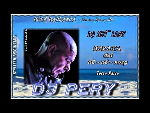 DJ PERY@PARTE 3- DJ SET LIVE del 8GIU2019 al BOCA BARRANCA (Marina Romea RA) (Ft/Video by Cinzia T)