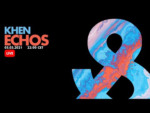 Khen - Echos (Live) - 2021-03-05 - LF043