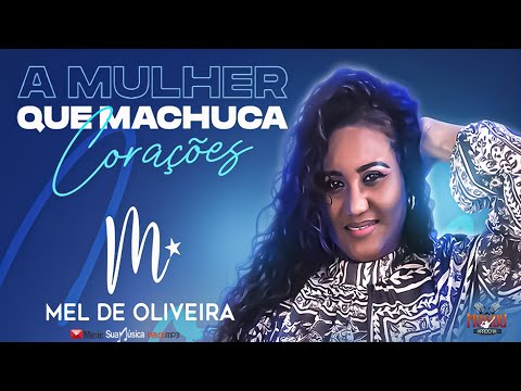 Mel de Oliveira - A Mulher que Machuca Corações 2022