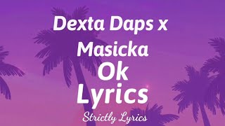 Dexta Daps x Masicka - Ok Lyrics | Strictly Lyrics