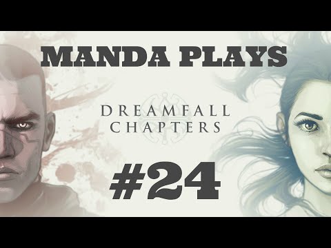 Manda Plays: Dreamfall Chapters Realms: part 24 - Book 3