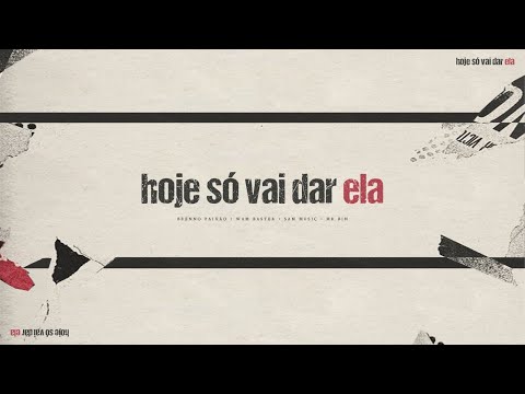 Hoje So Vai Dar Ela - Brenno Paixão, Dj Wam Baster, Mr Bim