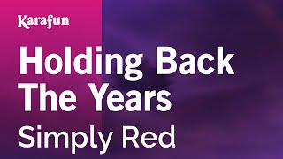 Video thumbnail of "Holding Back The Years - Simply Red | Karaoke Version | KaraFun"