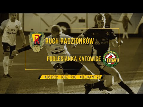 25 kolejka:   RUCH RADZIONKÓW - PODLESIANKA KATOWICE