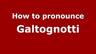 How to pronounce Galtognotti