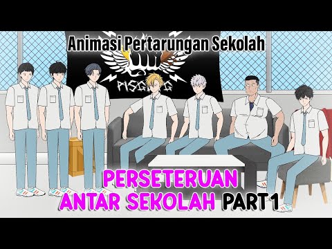 PERSETERUAN ANTAR SEKOLAH PART 1 - Animasi Pertarungan Sekolah