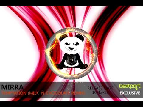 MIRRA - TEMPTATION (MILK N CHOCOLATE REMIX) || THERMIC RECORDS ||