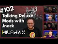 Talking Milohax And Deluxe Mods Ft Jnack Lore Hero Podcast Ep 102