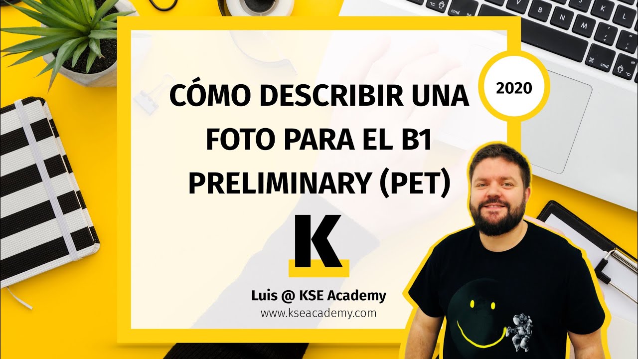 Cómo describir una imagen en inglés para el B1 Preliminary (PET) (Actualizado a los cambios de 2020)
