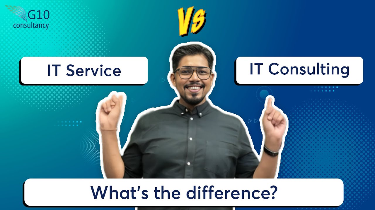 The Ultimate Beginner's Guide to IT Service VS IT Consulting | G10 Consultancy
