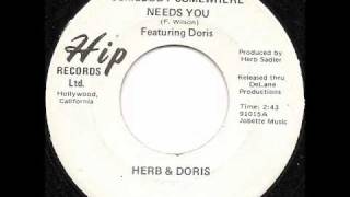 Herb &amp; Doris - Somebody Somewhere Needs You