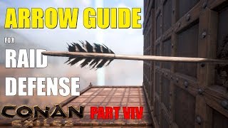 ARROW GUIDE (for raiding) Part IX - Conan Exiles