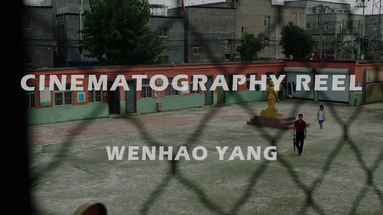 Cinematography Reel | Wenhao Yang