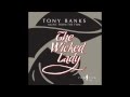 Tony Banks - The Wicked Lady - The Wicked Lady ...