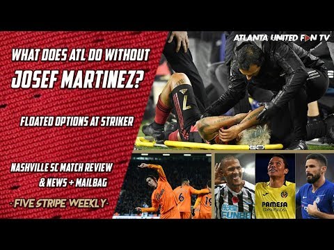 How Does Atlanta United Cope Without Josef Martinez? | FIVE STRIPE WEEKLY PODCAST #120