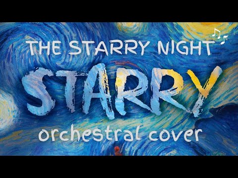 The Starry Night [from Starry] - EMOTIONAL Orchestral Cover
