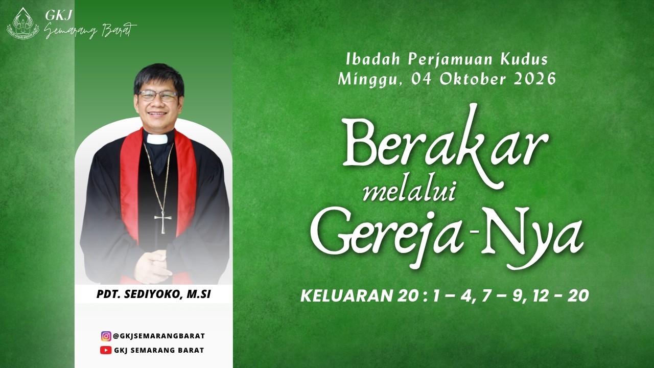 Ibadah Perjamuan Kudus Minggu, 4 Oktober 2026 || GKJ Semarang Barat