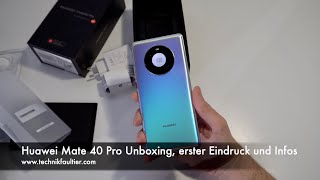 Huawei Mate 40 Pro Unboxing, erster Eindruck und Infos