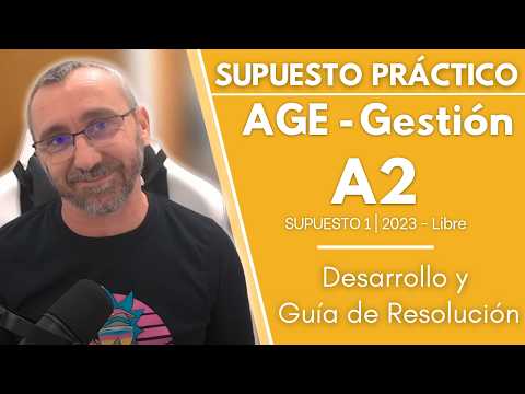 SUPUESTOS PRÁCTICO 1 AGE A2 LIBRE 2023 - CASABLANCA EN COMISIÓN (DESARROLLO COMPLETO)