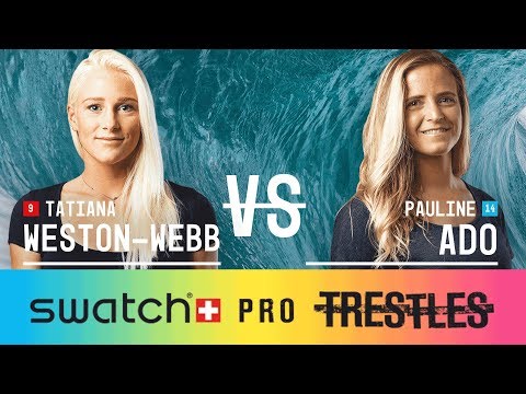 Tatiana Weston-Webb vs. Pauline Ado - Round Two, Heat 2 - Swatch Pro 2017