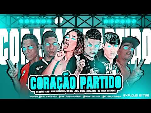 ADRIELZINHO -DANILO PERVERSO -MC JÚNIOR NOVAMENTE -BRUXO DA VR -MC MILA -CORAÇÃO PARTIDO
