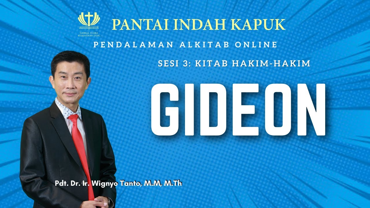 Kitab Hakim-hakim (Sesi 3) – Gideon – Pdt. Dr. Ir. Wignyo Tanto, M.M, M.Th