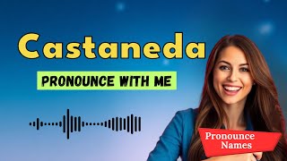 How to pronounce Castaneda