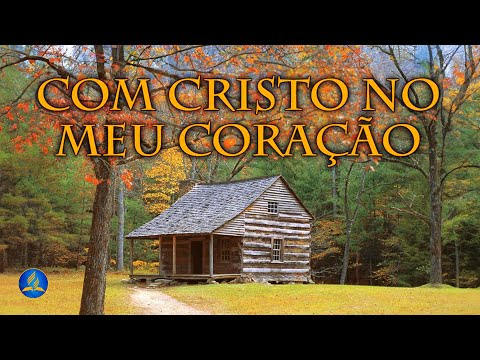 Com Cristo No Meu Coração - Hinário Adventista