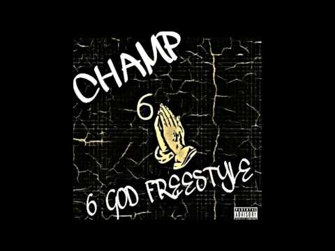 Champ Dizz - 6 GOD Freestyle
