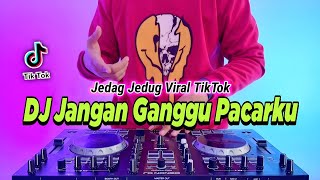 Download lagu DJ JANGAN GANGGU PACARKU REMIX FULL BASS VIRAL TIKTOK TERBARU 2023 mp3 Download lagu DJ JANGAN GANGGU PACARKU REMIX FULL BASS VIRAL TIKTOK TERBARU 2023 mp3