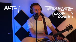 Alt-j - Tesselate (Loop Cover)