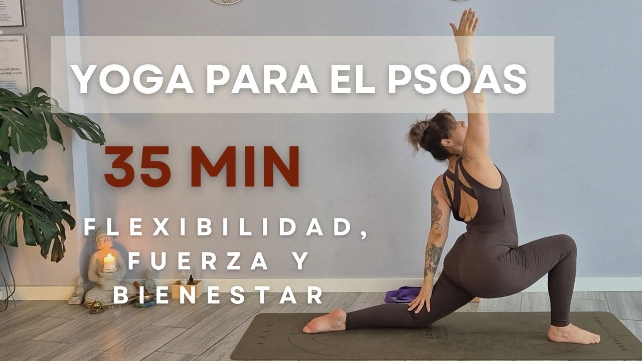 Yoga para el Psoas: Flexibilidad, Fuerza y Bienestar