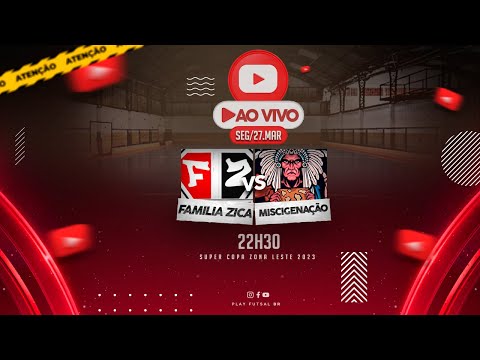 Familia Zica v Miscigenação | Super Copa Zona Leste | AO VIVO