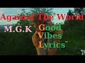 Machine Gun Kelly - Against The World ...