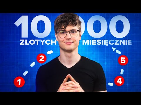 Od ZERA do 10 000 zł miesięcznie (mój SZYBKI sposób!)