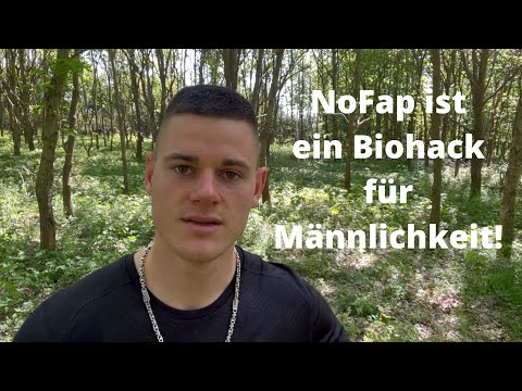 NoFap ist ein Biohack für MÄNNLICHKEIT