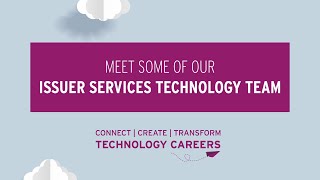 Meet some of our Issuer Services Technology team