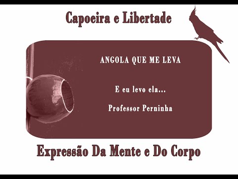 Angola que me leva (E eu levo ela)- Professor Perninha- Abadá-Capoeira - Capoeira Music - Benguela
