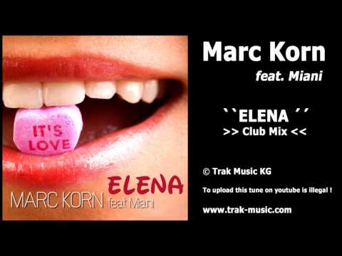 Marc Korn Feat. Miani - Elena ( Club Mix)