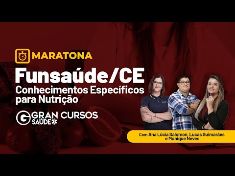 Maratona Funsaúde CE - conhecimentos específicos para Nutrição