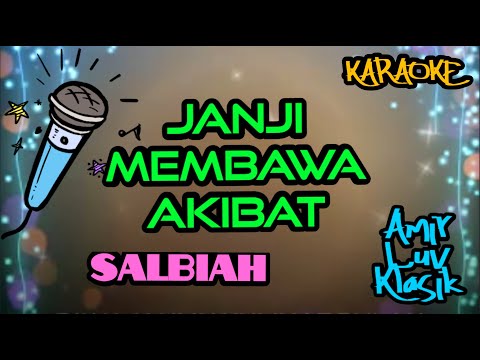 "Solo Karaoke" Janji Membawa Akibat - SALBIAH (No Vocal)