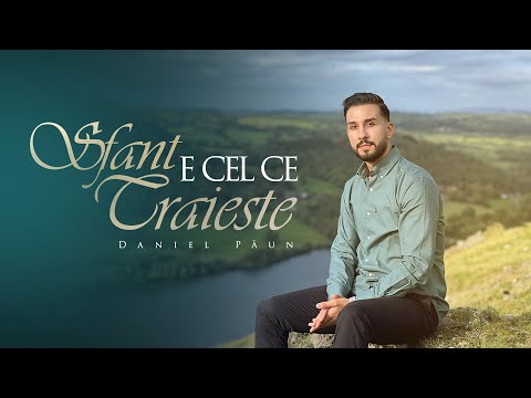 Daniel Paun - SFANT E CEL CE TRAIESTE [ Official Video 2023 ]