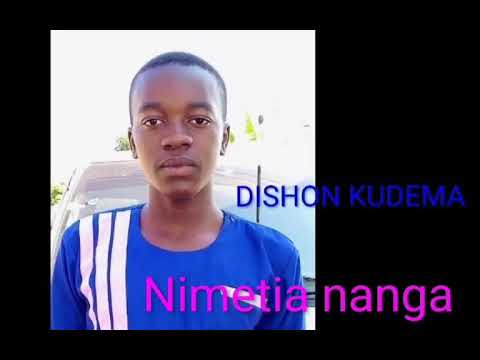 Dishon Kudema_Nimetia nanga (Official lyrics audio) mp3.