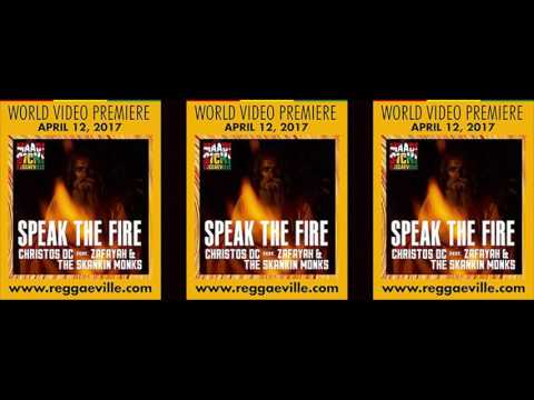 World Video Premiere April 12, 2017: Speak The Fire - Christos DC ft Zafayah & The Skankin Monks