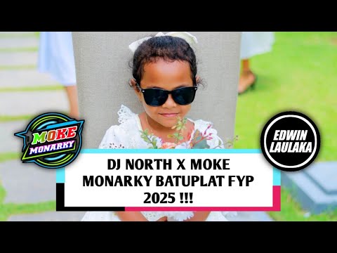 DJ NORTH X MOKE MONARKY BATUPLAT FYP 2025 !!! ( EL FUNKY KUPANG )