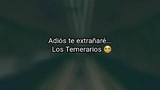 Adiós te extrañaré - Los Temerarios 😔💔