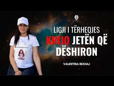 Ligji i Tërheqjes- Krijo jeten që dëshiron- Kupto fuqinë tënde
