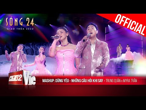 Gấp đôi da diết với Mashup: Những Câu Hỏi Khi Say - Dừng Yêu của Myra Trần x Trung Quân | Sóng 24